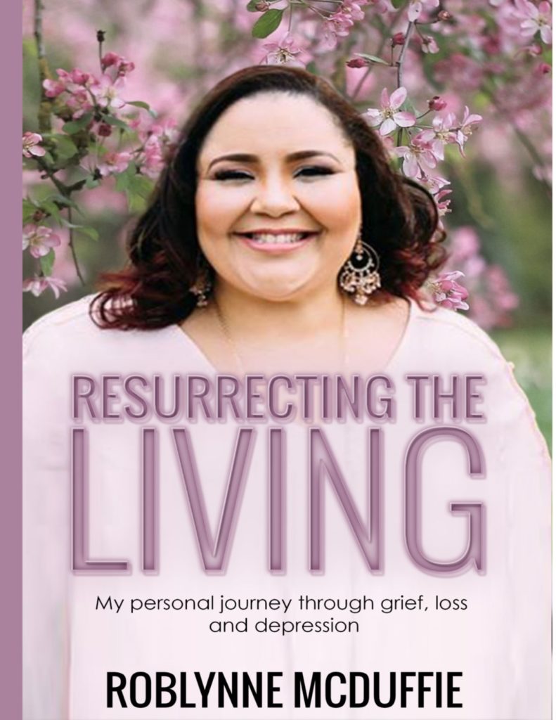 Resurrecting The Living: My personal journey through grief, loss, and depression